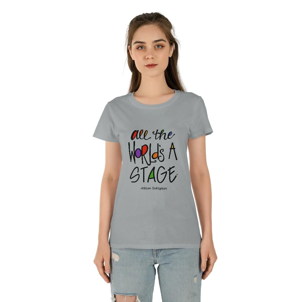 All the World's A Stage Women's Tee (Made in US)