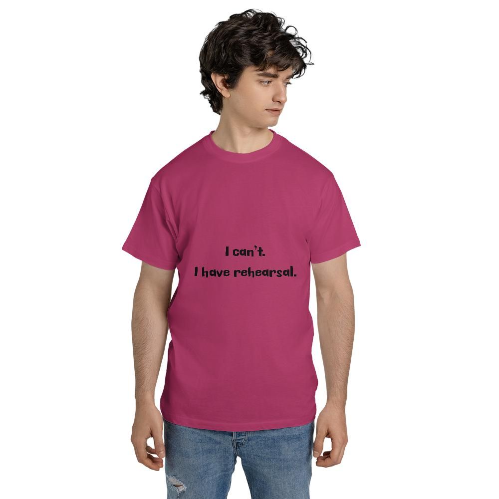 I Can't, I Have Rehearsal Unisex Jersey Short Sleeve Tee (Made in US)