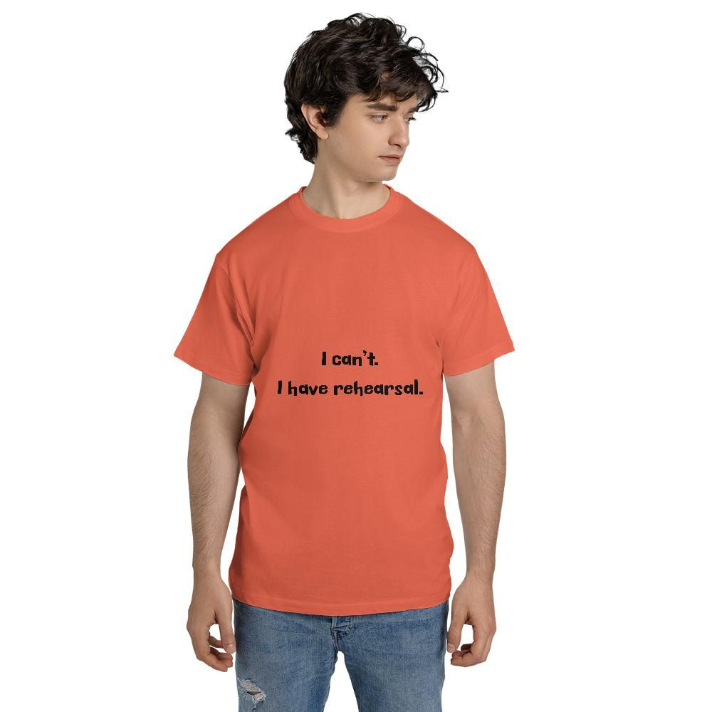 I Can't, I Have Rehearsal Unisex Jersey Short Sleeve Tee (Made in US)