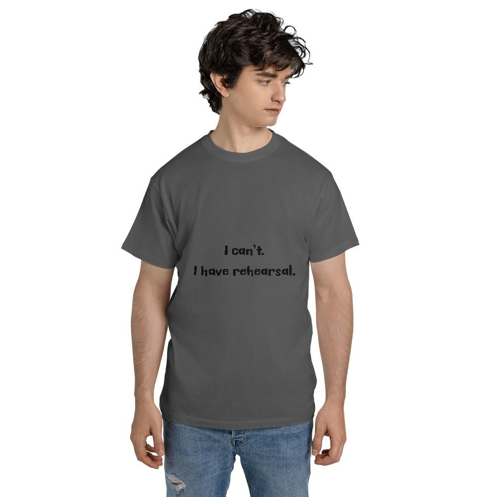 I Can't, I Have Rehearsal Unisex Jersey Short Sleeve Tee (Made in US)